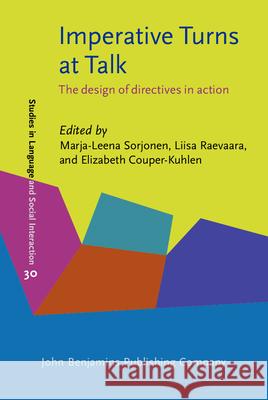 Imperative Turns at Talk The design of directives in action  9789027226402 Studies in Language and Social Interaction