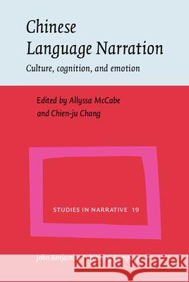 Chinese Language Narration: Culture, Cognition, and Emotion Allyssa McCabe Chien-Ju Chang 9789027226594