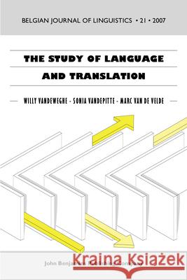 The Study of Language and Translation Willy Vandeweghe Marc van de Velde  9789027226815 John Benjamins Publishing Co