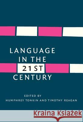 Language in the Twenty-first Century Humphrey Tonkin 9789027228314 0