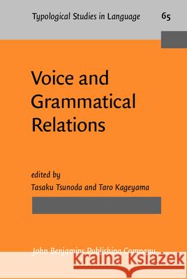 Voice and Grammatical Relations: In Honor of Masayoshi Shibatani Tasaku Tsunoda Taro Kageyama  9789027229762 John Benjamins Publishing Co