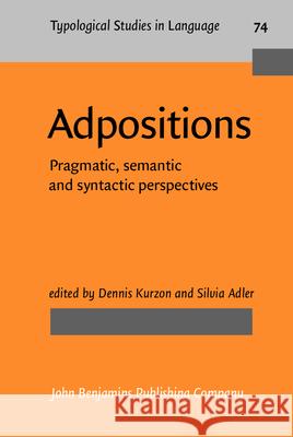 Adpositions: Pragmatic, Semantic and Syntactic Perspectives Dennis Kurzon Silvia Adler  9789027229861 John Benjamins Publishing Co
