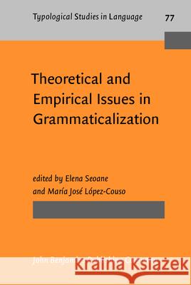 Theoretical and Empirical Issues in Grammaticalization Elena Seoane 9789027229892