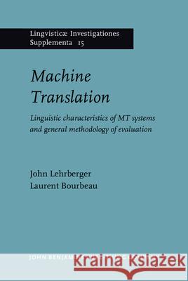 Machine Translation John Lehrberger Laurent Bourbeau Lehrberger 9789027231246 John Benjamins Publishing Co