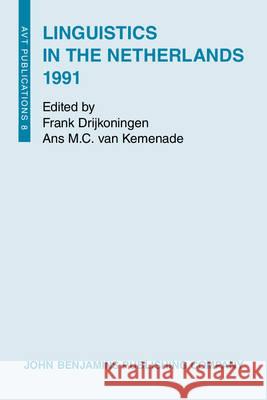 Linguistics in the Netherlands, 1991 Frank A. C. Drijkoningen Ans van Kemenade  9789027231512