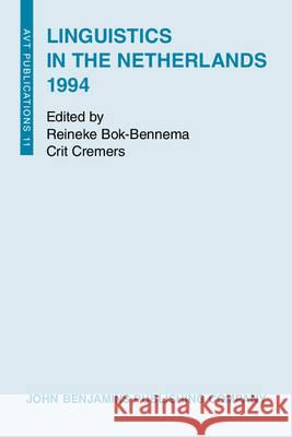 Linguistics in the Netherlands: 1994 Reineke Bok-Bennema Crit Cremers  9789027231543