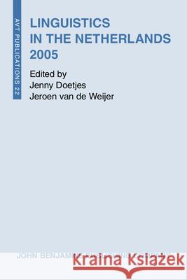 Linguistics in the Netherlands: 2005 Jenny Doetjes Jeroen van de Weijer  9789027231659 John Benjamins Publishing Co