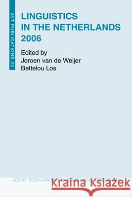 Linguistics in the Netherlands 2006 Jeroen van de Weijer Bettelou Los  9789027231666