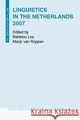Linguistics in the Netherlands 2007 Bettelou Los Marjo Van Koppen  9789027231673