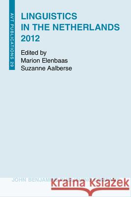 Linguistics in the Netherlands, 2012 Marion Elenbaas Suzanne Aalberse  9789027231727 John Benjamins Publishing Co