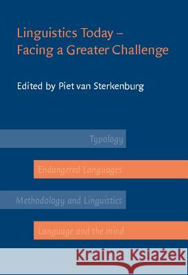 Linguistics Today - Facing a Greater Challenge Piet van Sterkenburg (Institute for Dutc   9789027232236