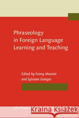 Phraseology in Foreign Language Learning and Teaching Fanny Meunier 9789027232441