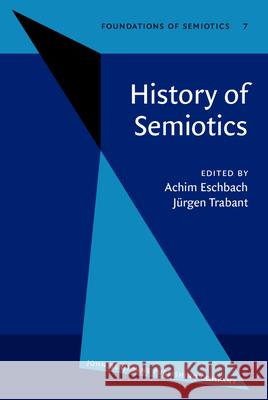 History of Semiotics Achim Eschbach Juergen Trabant 9789027232779 John Benjamins Publishing Co