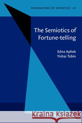 The Semiotics of Fortune Telling  9789027232946 John Benjamins Publishing Co