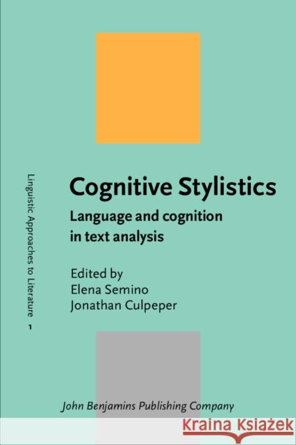 Cognitive Stylistics : Language and cognition in text analysis  9789027233325 JOHN BENJAMINS PUBLISHING CO