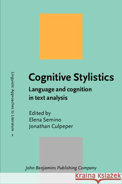 Cognitive Stylistics: Language and cognition in text analysis  9789027233325 John Benjamins Publishing Co