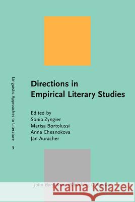 Directions in Empirical Literary Studies: In Honor of Willie Van Peer Sonia Zyngier Marisa Bortolussi Anna Chesnokova 9789027233370