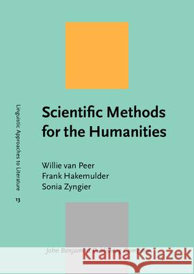 Scientific Methods for the Humanities Willie van Peer Frank Hakemulder Sonia Zyngier 9789027233479