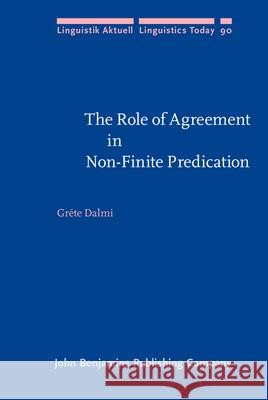 The Role of Agreement in Non-finite Predication Grete Dalmi   9789027233547