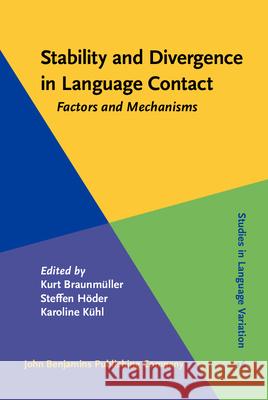 Stability and Divergence in Language Contact: Factors and Mechanisms Kurt Braunmuller Steffen Hoder Karoline H. Kuhl 9789027234964