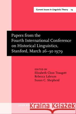 Papers from the Fourth International Conference on Historical Linguistics, Stanford, March 26 30 1979 Elizabeth Close Traugott Susan Shepherd Susan Shepperd 9789027235015