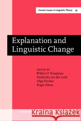 Explanation and Linguistic Change Willem Koopman F. C. Vanderleek Olga Fischer 9789027235398