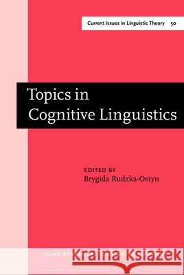 Topics in Cognitive Linguistics Brygida Rudzka-Ostyn Rudzka-Ostyn 9789027235442 John Benjamins Publishing Co