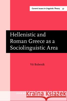 Hellenistic and Roman Greece as a Sociolinguistic Area  9789027235510 John Benjamins Publishing Co