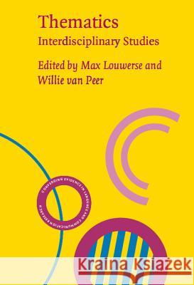 Thematics: Interdisciplinary Studies Max Louwerse Willie van Peer  9789027238894