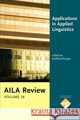 Applications in Applied Linguistics: AILA Review Karlfried Knapp   9789027239983