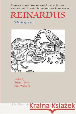 Reinardus: Yearbook of the International Reynard Society: 2002 Brian J. Levy Paul Wackers  9789027240446 John Benjamins Publishing Co