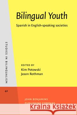 Bilingual Youth: Spanish in English-speaking Societies  9789027241818 John Benjamins Publishing Co