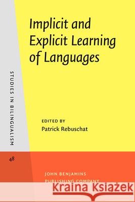 Implicit and Explicit Learning of Languages Patrick Rebuschat   9789027241900