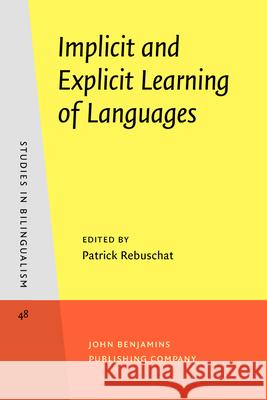 Implicit and Explicit Learning of Languages Patrick Rebuschat   9789027241900 John Benjamins Publishing Co