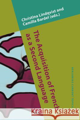 The Acquisition of French as a Second Language: New developmental perspectives Christina Lindqvist (Uppsala University), Camilla Bardel (Stockholm University) 9789027242501