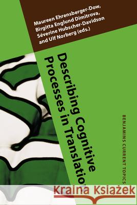 Describing Cognitive Processes in Translation: Acts and Events Maureen Ehrensberger-Dow Birgitta Englund Dimitrova Severine Hubscher-Davidson 9789027242655 John Benjamins Publishing Co