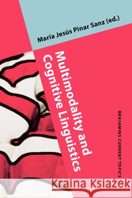 Multimodality and Cognitive Linguistics Maria Jesus Pinar Sanz   9789027242662