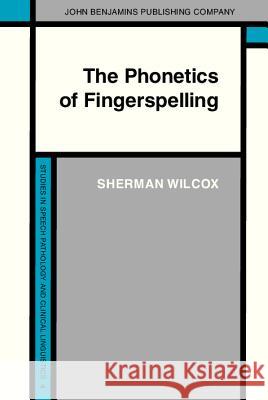 The Phonetics of Fingerspelling  9789027243348 John Benjamins Publishing Co