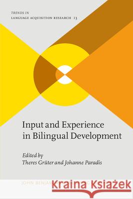 Input and Experience in Bilingual Development Theres Gruter Johanne Paradis  9789027244062 John Benjamins Publishing Co