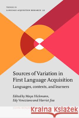 Sources of Variation in First Language Acquisition Languages, contexts, and learners  9789027244123 Trends in Language Acquisition Research