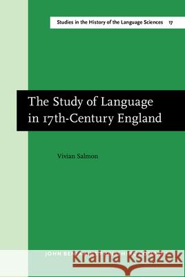 The Study of Language in 17th-Century England: Second Edition Vivian Salmon 9789027245359 John Benjamins Publishing Co