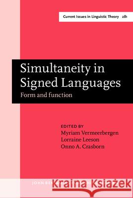 Simultaneity in Signed Languages: Form and Function Myriam Vermeerbergen Dr Lorraine Leeson Onno Crasborn 9789027247964 John Benjamins Publishing Co