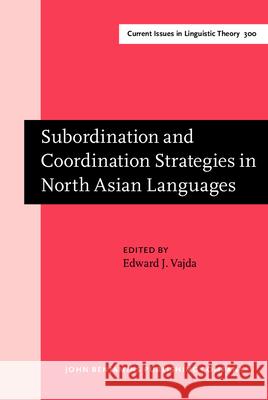 Subordination and Coordination Strategies in North Asian Languages Edward J. Vajda 9789027248169