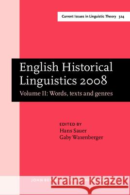English Historical Linguistics, 2008: Selected Papers from the Fifteenth International Conference on English Historical Linguistics (ICEHL 15), Munich Hans Sauer Gaby Waxenberger  9789027248428