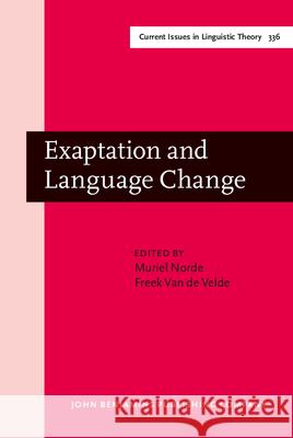 Exaptation and Language Change Muriel Norde Freek van de Velde  9789027248558