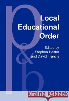 Local Education Order: Ethnomethodological Studies of Knowledge in Action  9789027250889 John Benjamins Publishing Co