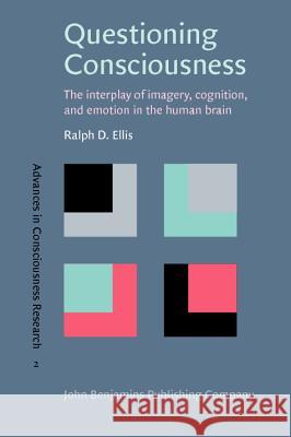 Questioning Consciousness Ralph D. Ellis 9789027251220