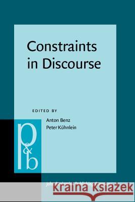Constraints in Discourse Anton Benz Peter Kuhnlein  9789027254160 John Benjamins Publishing Co