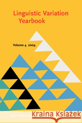 Linguistic Variation Yearbook: 2004 Pierre Pica Johan Rooryck Jeroen van Craenenbroeck 9789027254740 John Benjamins Publishing Co