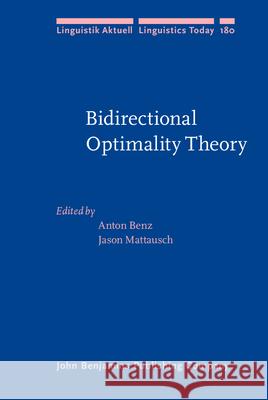 Bidirectional Optimality Theory Anton Benz Jason Mattausch  9789027255631 John Benjamins Publishing Co
